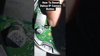 How to reset dahua ip camera reset button