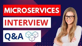Top Microservices Interview Questions & Answers to Prepare for Your Job Interview