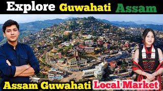 Explore Guwahati city and market area || Assam culture and traditions