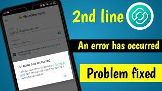 2ndline an error has occurred | 2nd line app error problem
