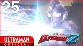 ULTRAMAN Z Episode 25 "Warriors Shining Beyond" -Official- [Multi-Language Subtitles Available]