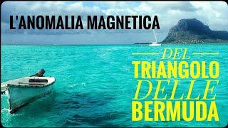  L'ANOMALIA MAGNETICA DEL TRIANGOLO DELLE BERMUDA