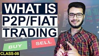 What is P2P Trading in Crypto | Buy and Sell Cryptocurrency with Local Currency | Class - 8