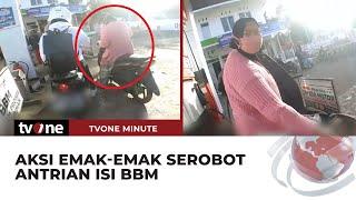 Serobot Antrian Isi BBM, Emak-emak ini Tak Dilayani Operator SPBU | tvOne Minute