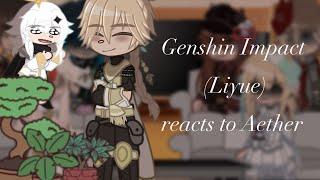 || Genshin Impact(Lyiue + Lumine) reacts to Aether || xiaother || no pt.2 ||