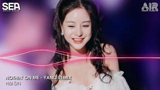 NOTHIN' ON ME ( YANG REMIX ) - NHẠC NỀN SANG CHẢNH HOT TIKTOK 2023