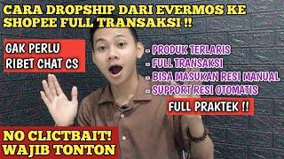 Cara Dropship Resi Otomatis Dari Evermos Ke Shopee Full Transaksi ! Bisnis Modal Kecil Untung Besar