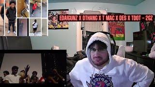 EdaiGunz x DThang x T Mac x DES x Tdot - 2Gz (Reaction)