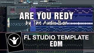 EDM FL Studio Template - Are You Ready by The Audio Bar