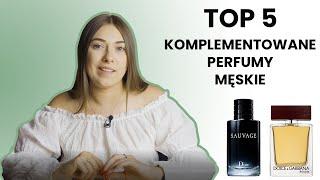 TOP 5 - Najbardziej komplementowane perfumy męskie