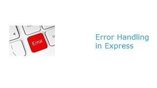 Error Handling In Express: Node.js