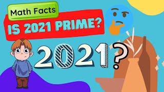 Unleash 2021 | Is 2021 a Prime number? | Unleash Maths