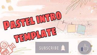 PASTEL INTRO TEMPLATE | NO TEXT TEMPLATE | NO COPYRIGHT | FOR BEGINNERS