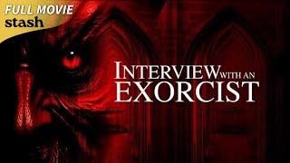 Interview With an Exorcist | Documentary | Full Movie | Demonic Possession