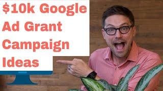 Google Ad Grant - 9 Campaign Ideas that work