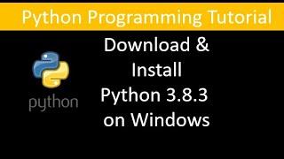 How to Download and Install Python 3 8 3 on windows 10, 8, 7