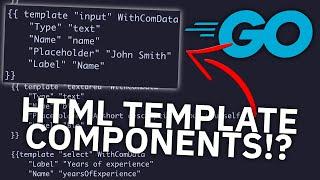 Components with HTML Templates in Go!?  ~ FULL STACK Golang