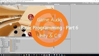 Game Audio | Basic Programming - Part 6 | Unity & C