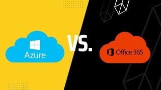 What is the difference between Azure and Office 365?