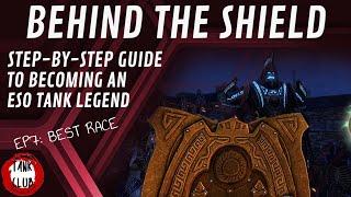 Behind The Shield - Ep 7: Best Tank Race | Elder Scrolls Online