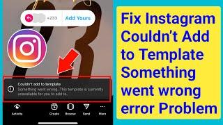 Fix Instagram Couldn't add to template Something went wrong | Add Yours Couldn’t add to template Fix