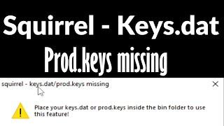 How to Fix Squirrel - Keys.dat/Prod.keys missing in SAK