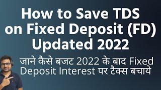 How to Save TDS on Fixed Deposit (FD) Interest | Income Tax on Fixed Deposit Interest in India