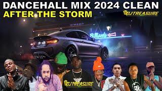 Dancehall Mix 2024 Clean | New Dancehall Songs 2024 Clean | DJ Treasure Clean Mix | AFTER THE STORM