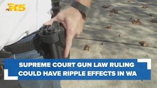 Supreme Court gun law ruling could have widespread impact, including Washington's red flag law