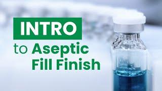 Discover Aseptic Fill-Finish – A Critical Step in Parenteral Manufacturing