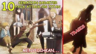 10 kematian Karakter Penting Dalam Attack on Titan! Sangat Berpengaruh Dalam Cerita!!