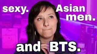 Sex Appeal, Asian Men, and BTS | WHO Says BTS looks like girls? WHO Decided Asian Men Aren't Sexy?