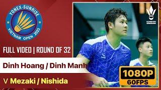 FULL: Đình Hoàng/Đình Mạnh  vs  Mezaki/Nishida | R32 | Vietnam Open 2023