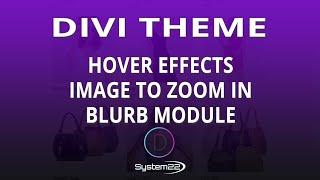 Divi Theme Hover Effects Image To Zoom In Blurb Module 