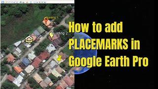How to add PLACEMARKS in Google Earth Pro
