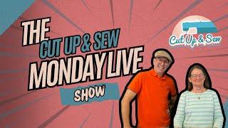 Cut Up & Sew Monday Live Show: Ep #91