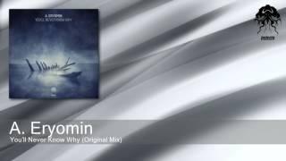 A.Eryomin - You'll Never Know Why - Original Mix (Bonzai Progressive)