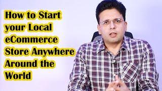 How to Start your Local eCommerce Store | Business in Pakistan or Anywhere Around the World