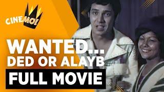 Wanted ... Ded or Alayb | FULL MOVIE | Rudy Fernandez, Nora Aunor | CineMo