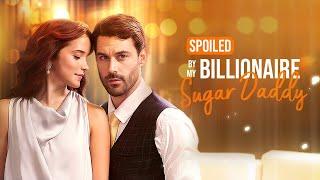 Spoiled By My Billionaire Sugar Daddy Drama #dreameshort #drama #tv