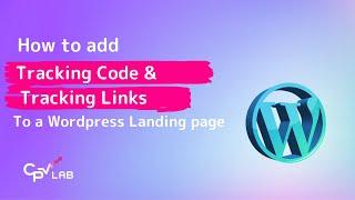 How to Add CPV Lab Tracking Code to a WordPress Landing Page