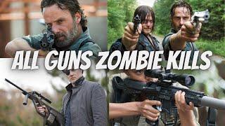 The Walking Dead Universe ( All Gun Zombies kills)