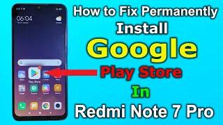 Redmi Note 7 Pro Permanent Google Play Store/After Update Not Working Google Services On Redmi 2022