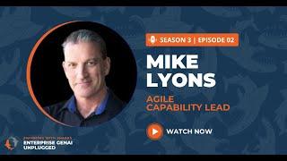 Swimming With Sharks: Enterprise GenAI Unplugged - S3 Episode 2: Mike Lyons