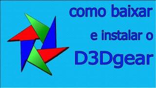 COMO BAIXAR E INSTALAR O D3DGEAR (não é o crack perdão)