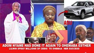 Adom Nyame has done it again to Ohemaba Esther +Lilwin spray millions of cedes on Ohemaa for her su