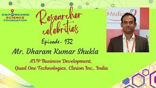 Ep 132, Mr. Dharam Kumar Shukla, AVP Business Development, Quad One Technologies, Clinion Inc.,India