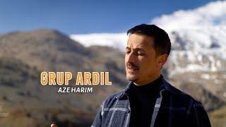 Grup Ardıl - Aze Harım