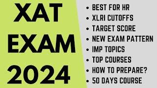 XAT Exam 2024: Exam Pattern, Best colleges, XLRI cutoffs, Imp topics, 50 days study plan