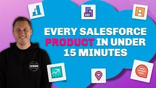 Ultimate Guide to EVERY Salesforce Product in Under 15 Minutes